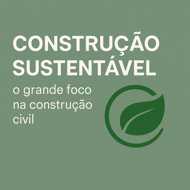 Read more about the article Construção Sustentável: o grande foco na construção civil